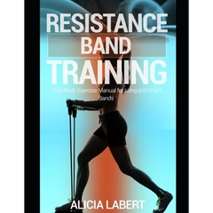 Resistance Bands Training: Total Body Exercise Manual for Long and Short Bands - Paperback